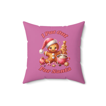 I Put Out For Santa-Spun Polyester Square Pillow (Lt Pink)