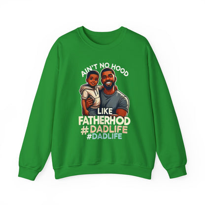 Ain't No Hood Like Fatherhood' Crewneck