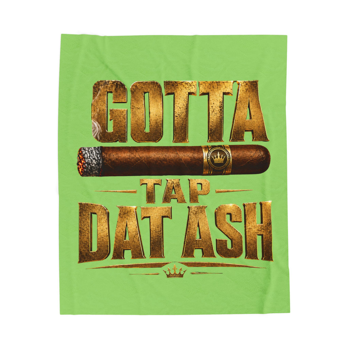 “Gotta Tap Dat Ash” Lt Green Plush Velveteen Blanket
