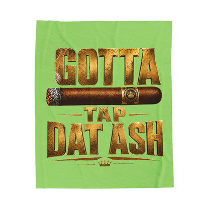 “Gotta Tap Dat Ash” Lt Green Plush Velveteen Blanket