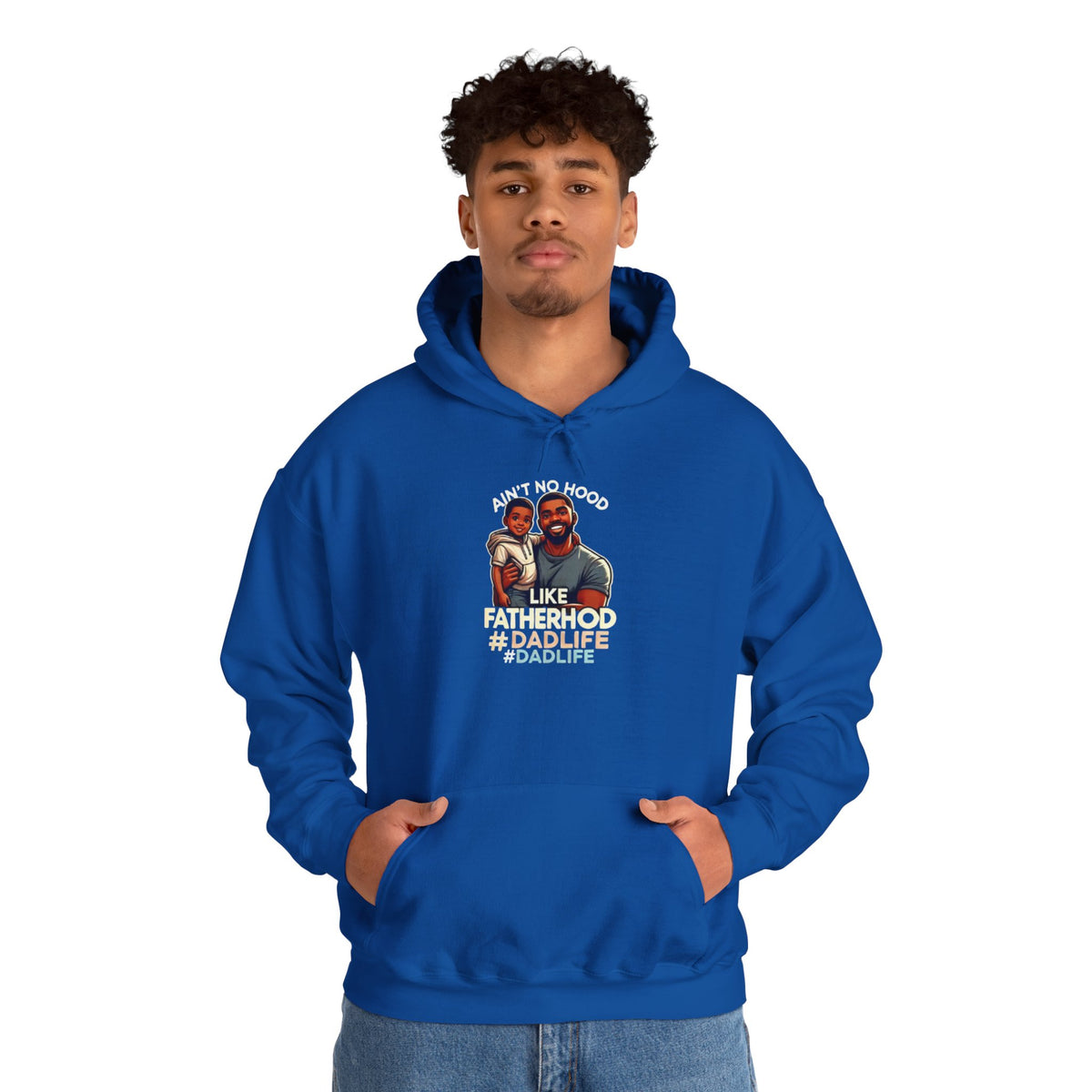 Ain't No Hood Like Fatherhood Hoodie