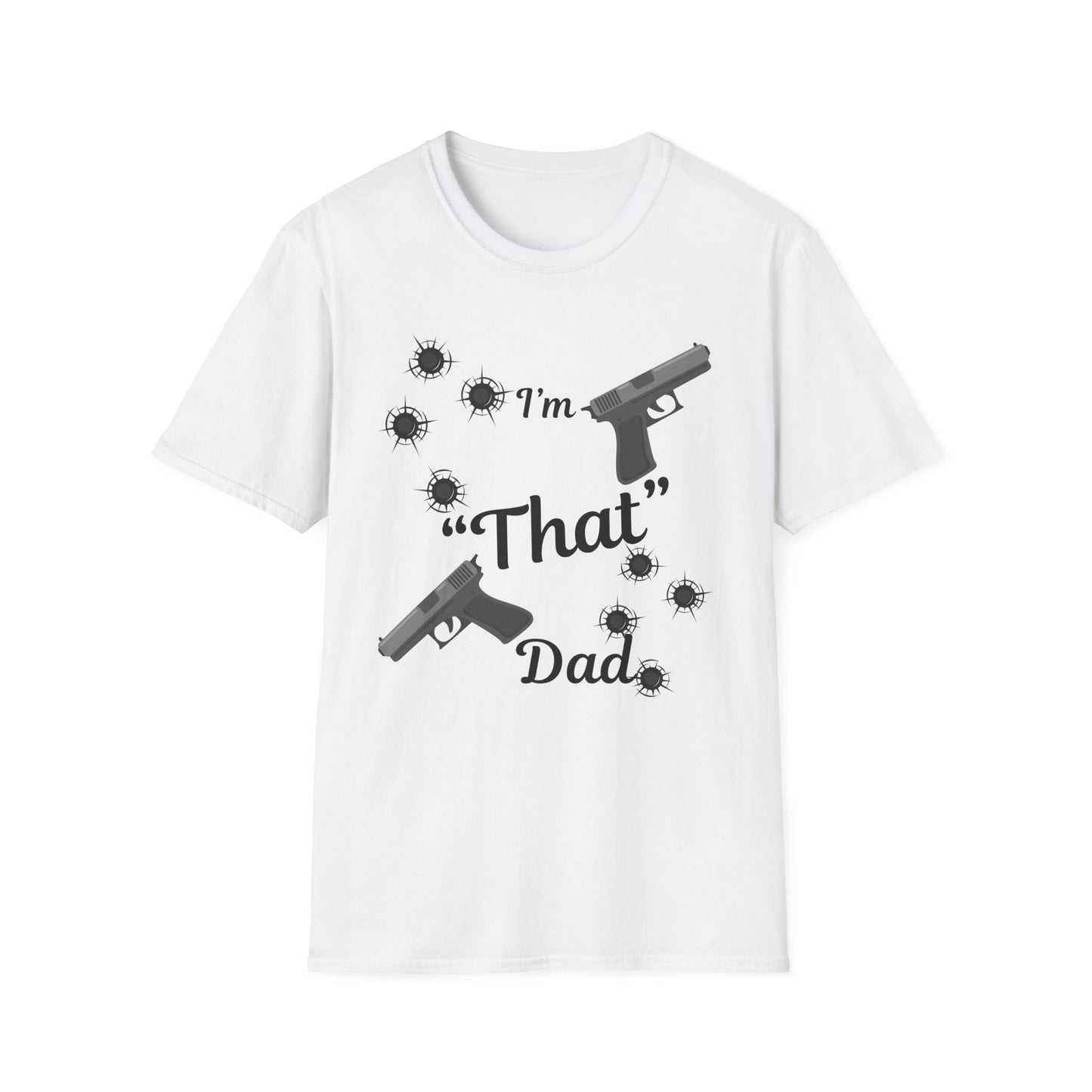 I'm That Dad Unisex Soft style T-Shirt