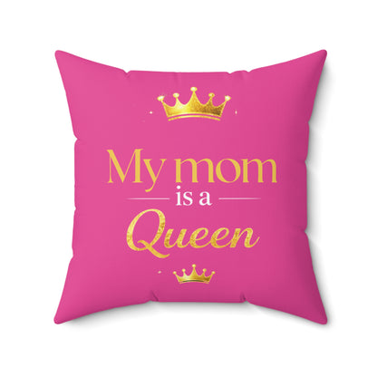 My Mom Is a Queen Decorative Pillow — Pink Mother's Day Throw Pillow with Gold Crown