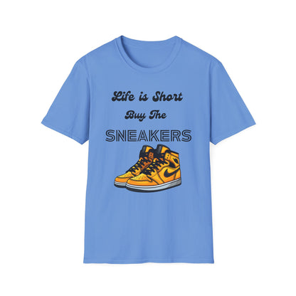 Life is Short Buy The Sneakers Unisex T-Shirt