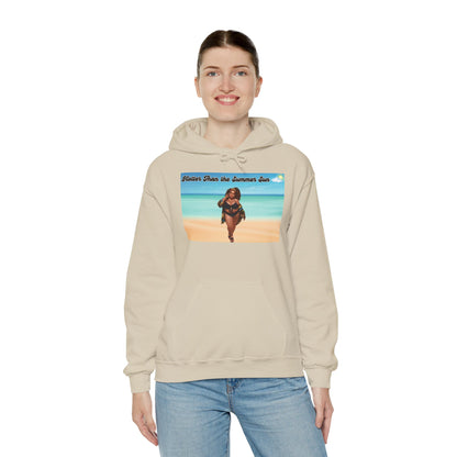 Hotter Than The Summer Sun Hooded Sweatshirt