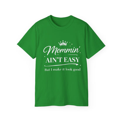 Mommin' Ain't Easy T-Shirt 1 — "But I Make It Look Good" Gift for Mother's Day