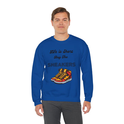 Life is Short Buy the Sneakers Sweatshirt