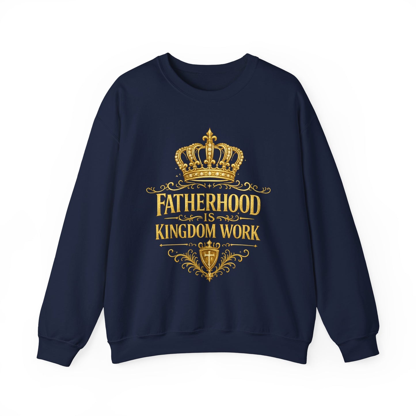 Fatherhood Is Kingdom Work Sweatshirt — Inspirational Christian Dad Crewneck