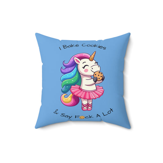 I Bake Cookies And Say F*ck A Lot-Spun Polyester Square Pillow (Lt Blue)