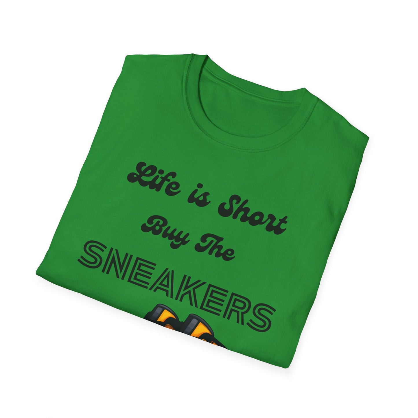 Life is Short Buy The Sneakers T-Shirt