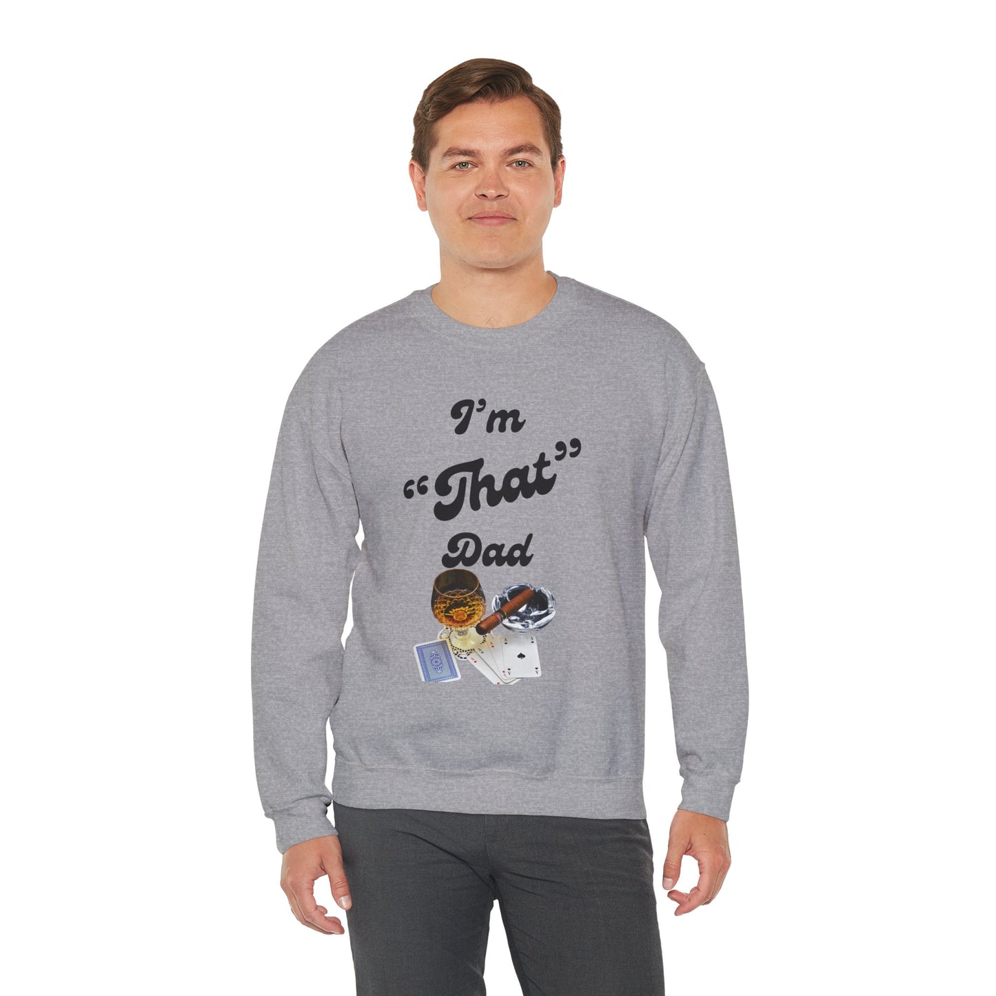 I'm "That" Dad Crewneck Sweatshirt