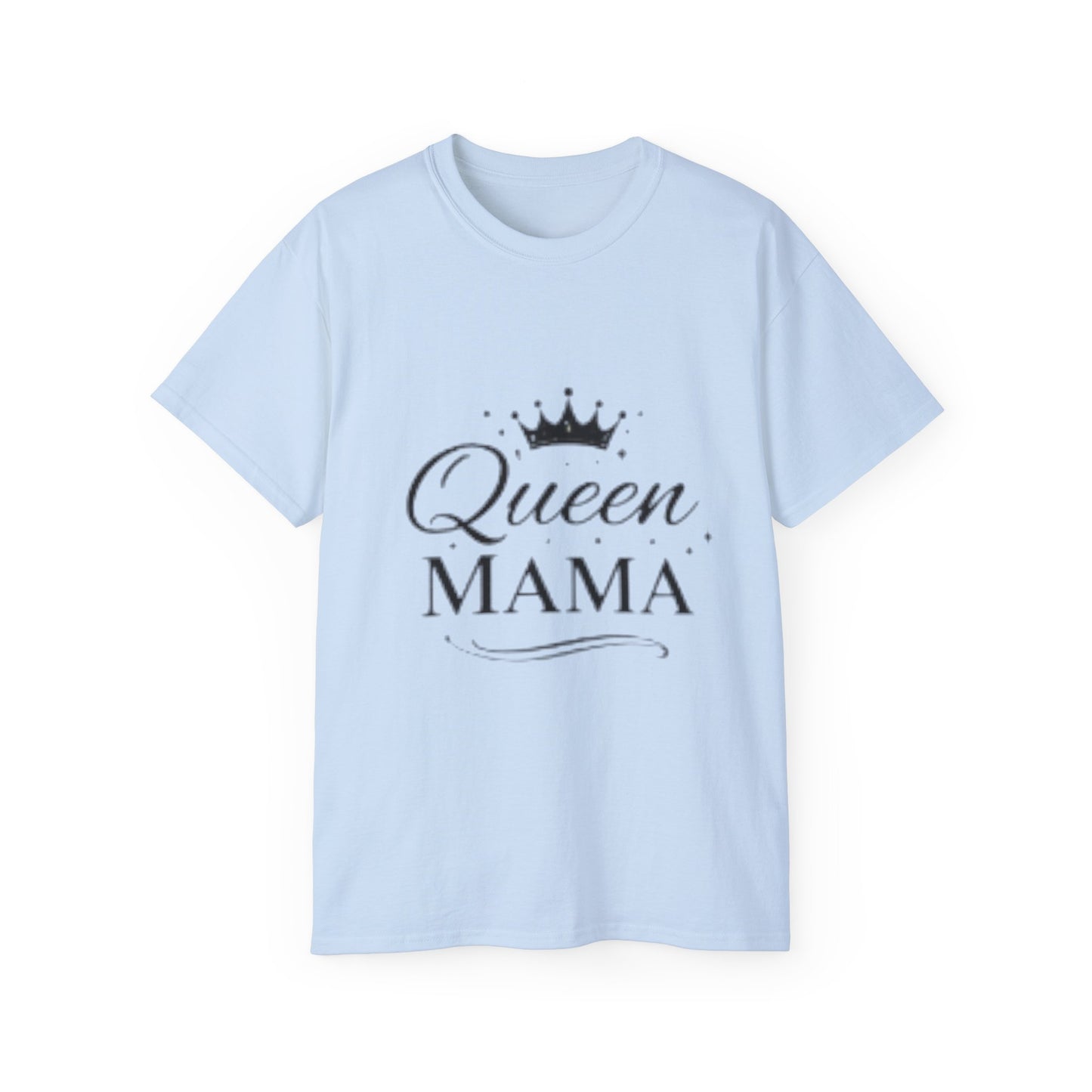 Queen Mama T-Shirt 1 —  Mother’s Day Gift