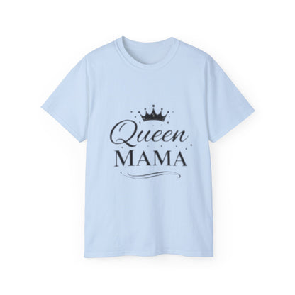 Queen Mama T-Shirt 1 —  Mother’s Day Gift