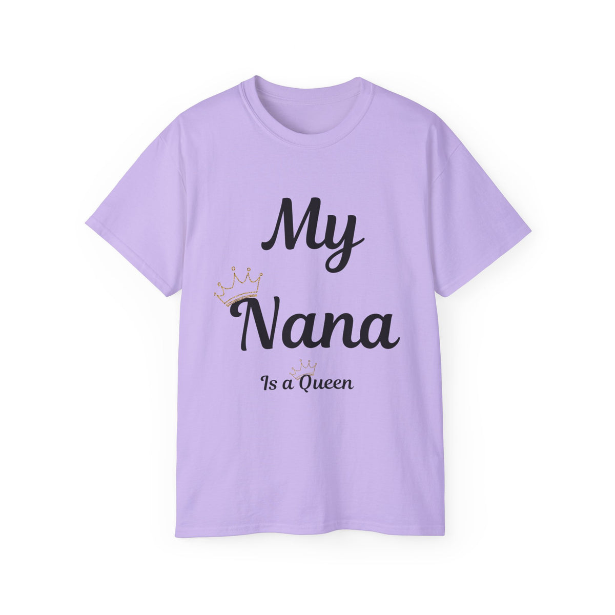 My Nana Is a Queen Unisex Ultra Cotton Tee - Perfect Gift for Grandmothers
