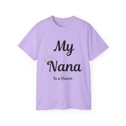 My Nana Is a Queen Unisex Ultra Cotton Tee - Perfect Gift for Grandmothers