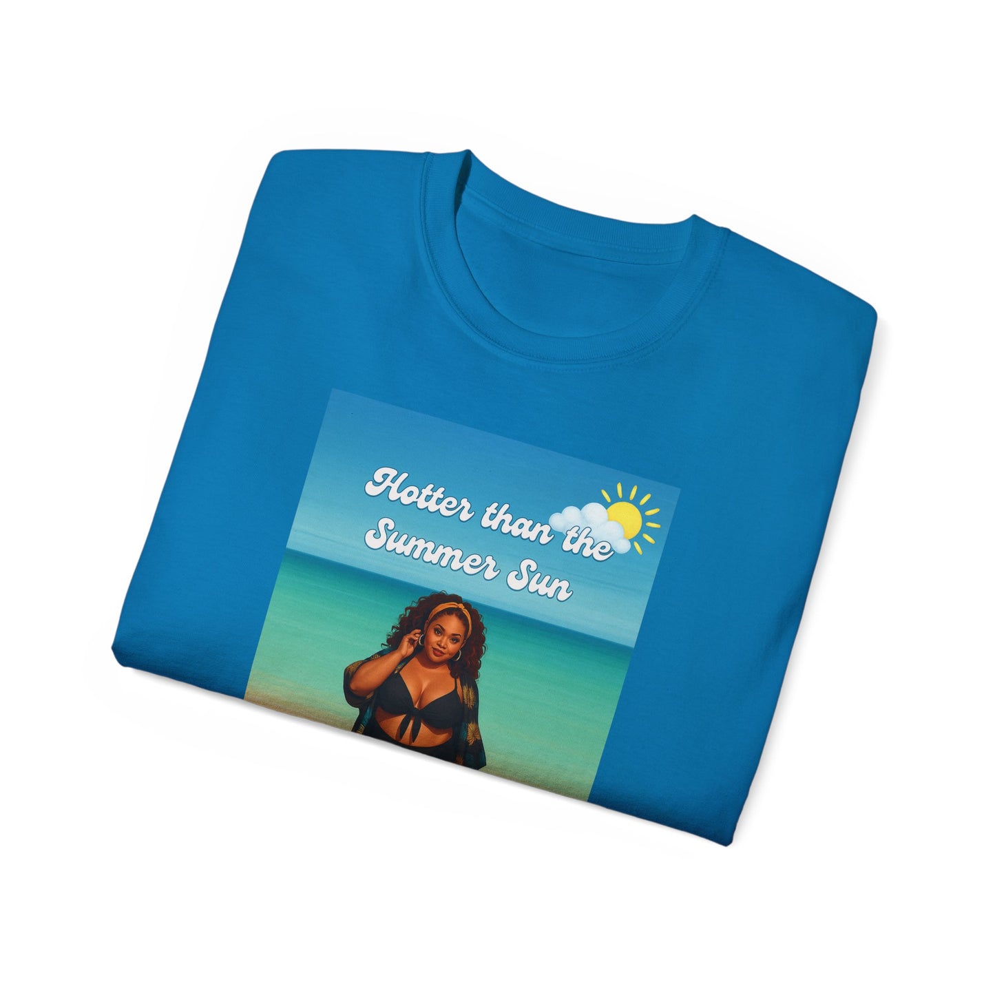 Hotter Than the Summer Sun Tee | Unisex Cotton T-Shirt