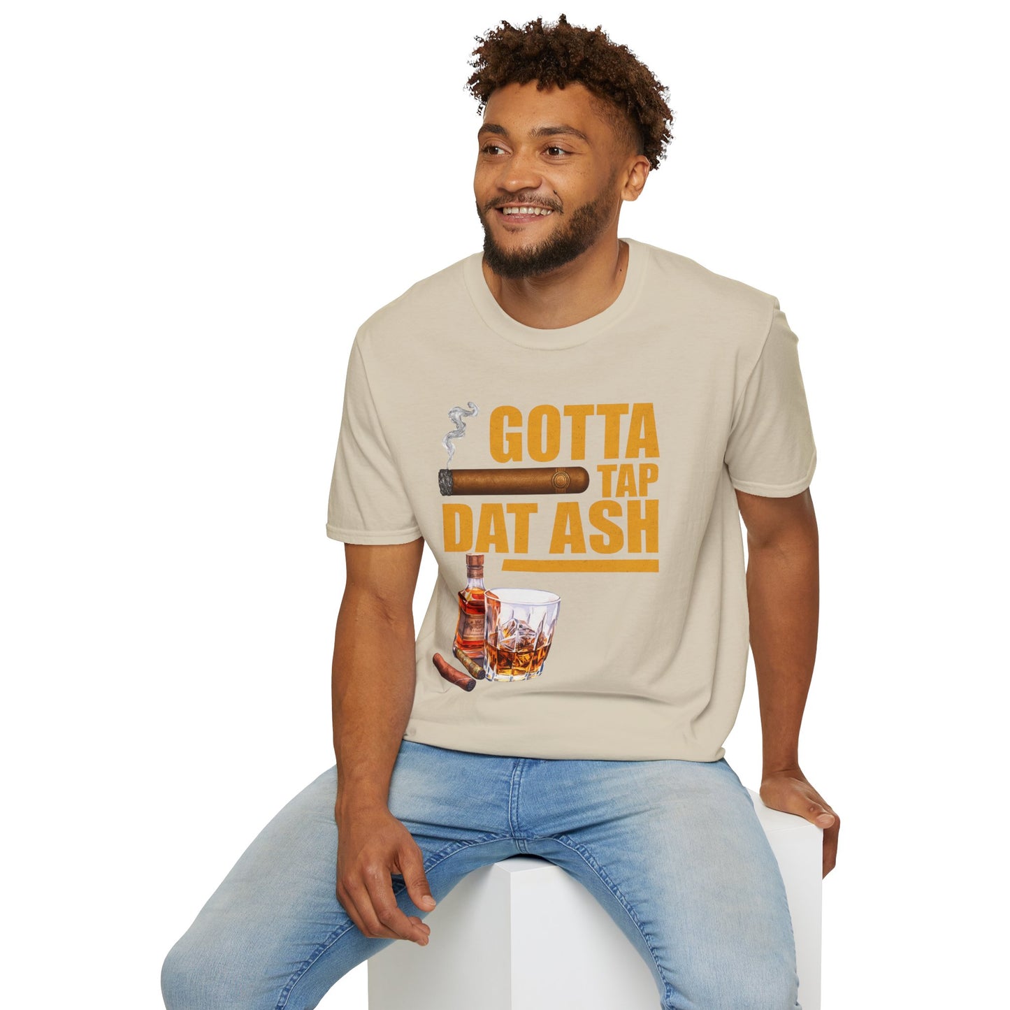 Gotta Tap Dat Ash T-Shirt, Funny