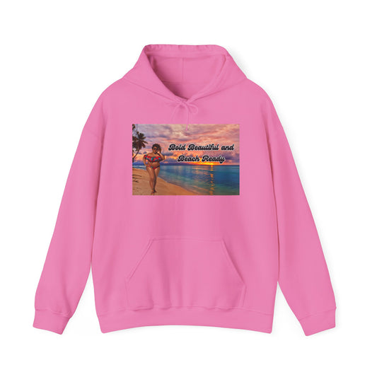 Bold Beautiful and Beach Ready Hoodie