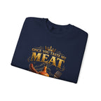 "Once You Taste My Meat You'll Want Seconds" Crewneck Sweatshirt