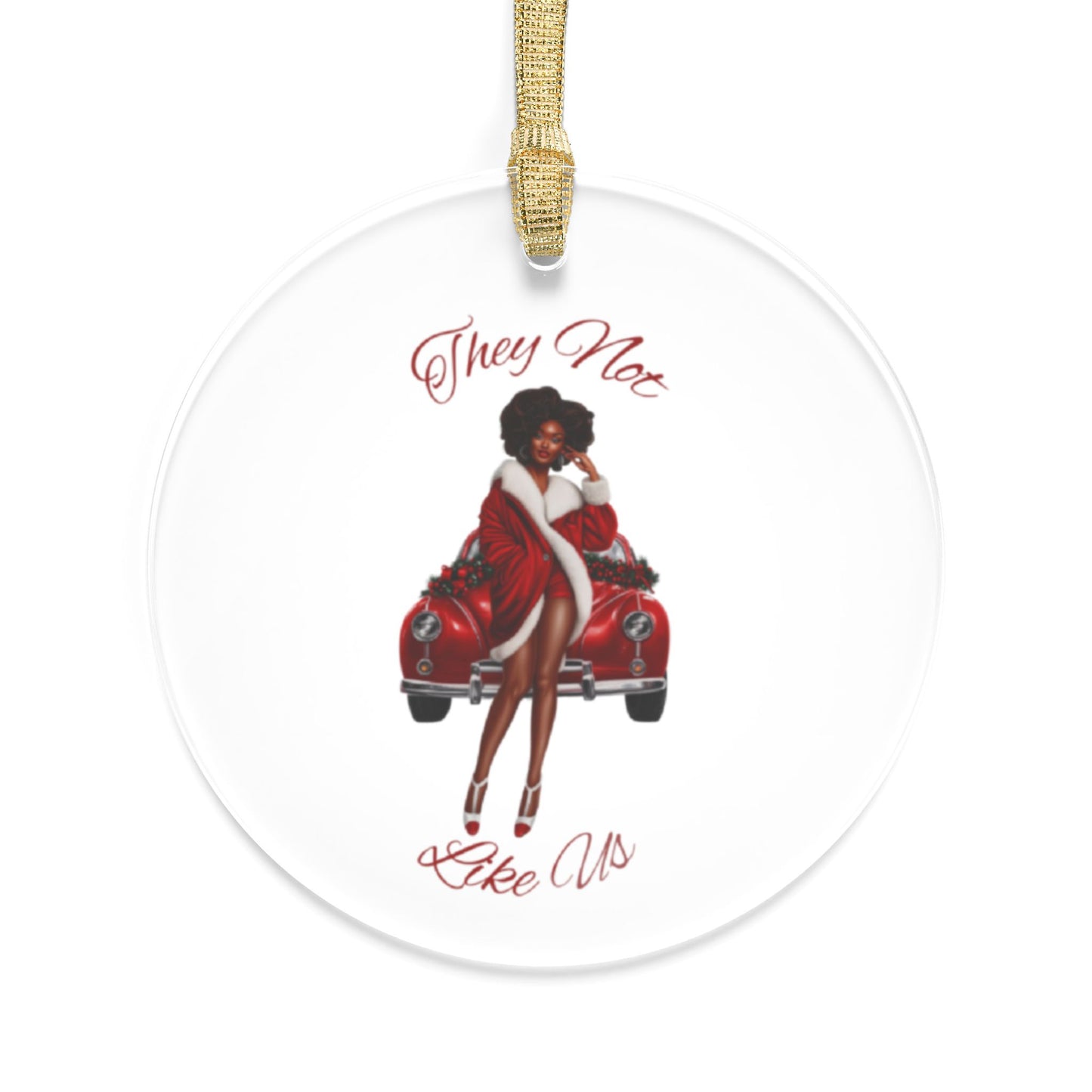 They Not Like Us 4-Acrylic Ornaments