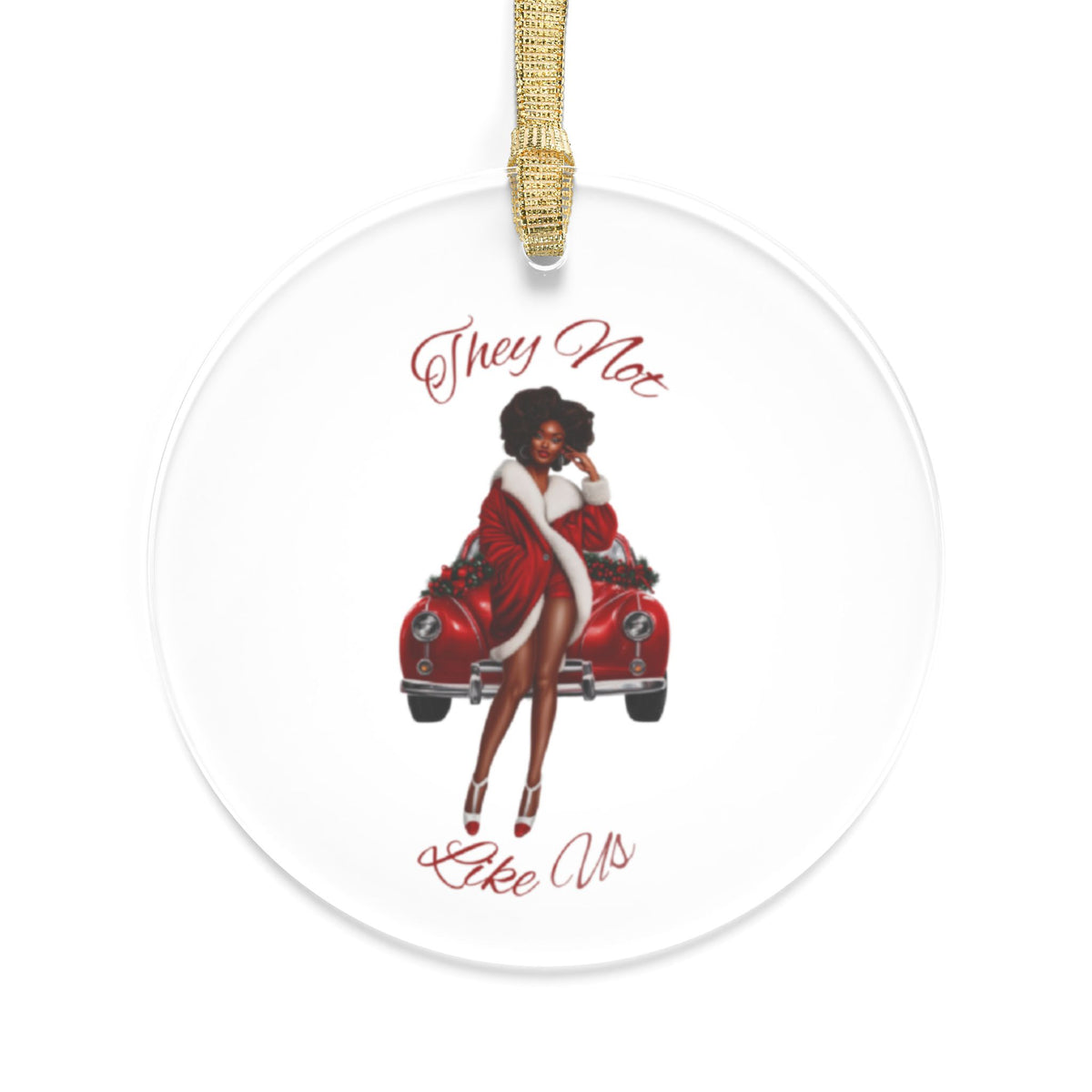 They Not Like Us 4-Acrylic Ornaments