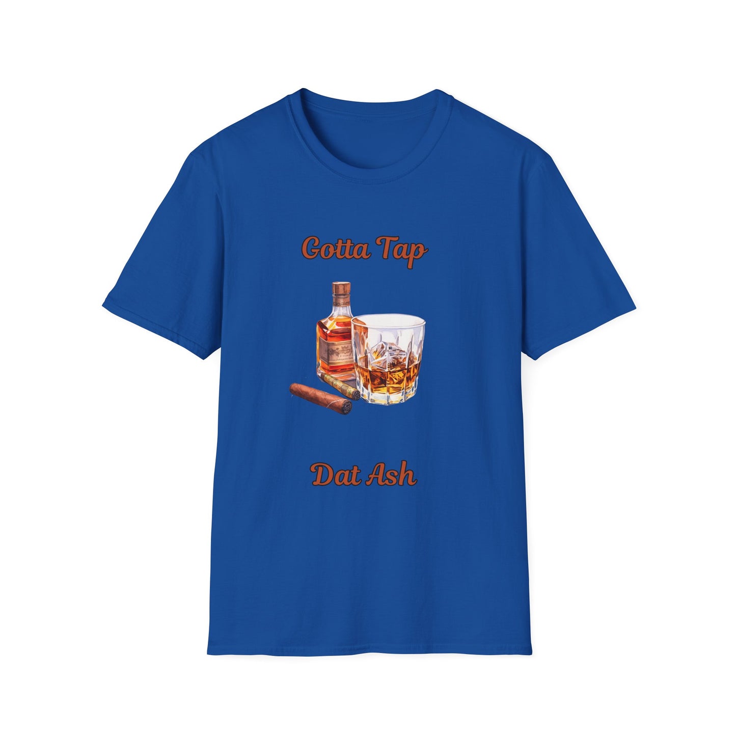 Gotta Tap Dat Ash Unisex T-Shirt | Fun Party Tee