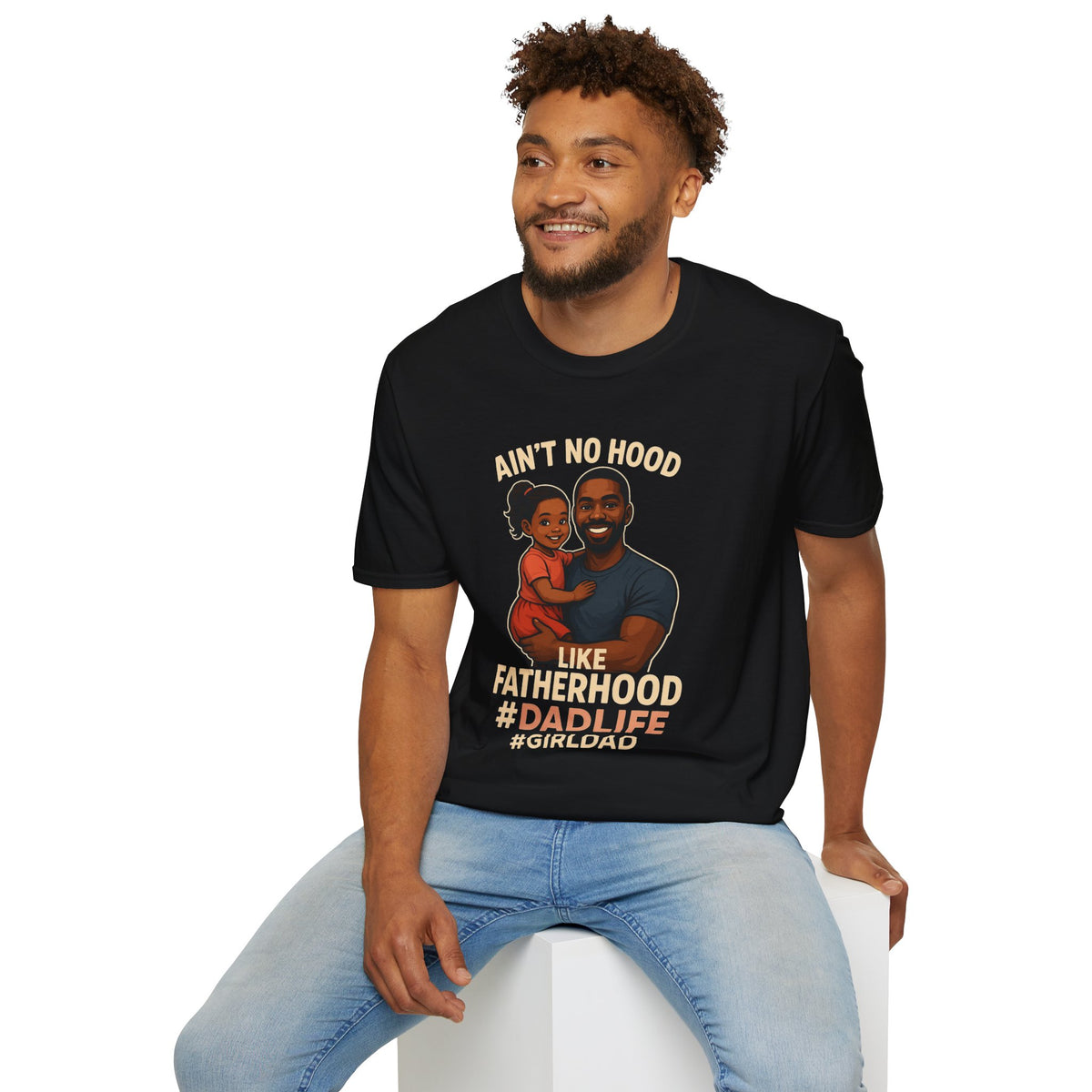 Ain't No Hood Like Fatherhood Girl T-Shirt - #DadLife #GirlDad