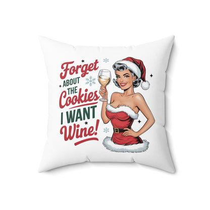 Forget About The Cookies. I Want Wine-Spun Polyester Square Pillow (White)