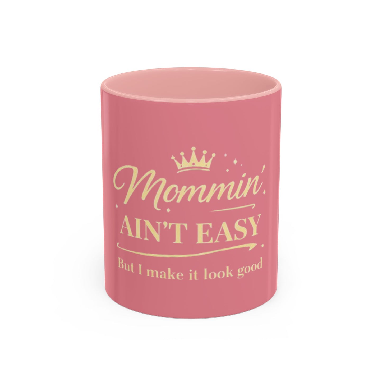 Mommin' Ain't Easy Coffee Mug — Pink Accent 11/15oz