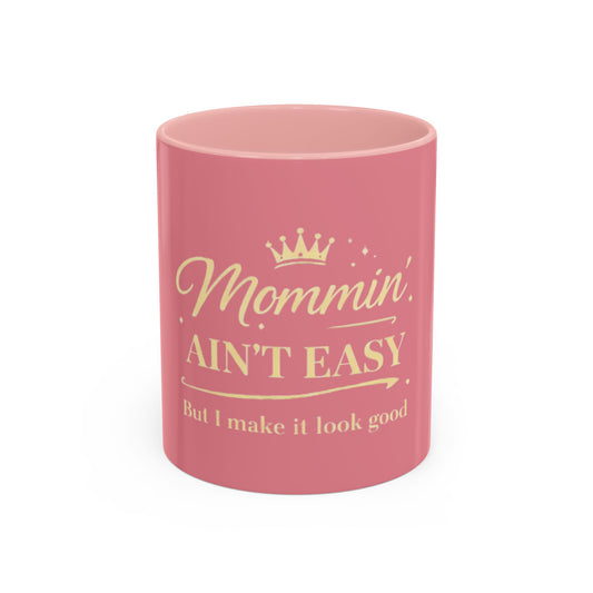 Mommin' Ain't Easy Coffee Mug — Pink Accent 11/15oz