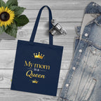 Tote Bag — “My Mom Is a Queen ”Mother’s Day Organic Cotton Tote
