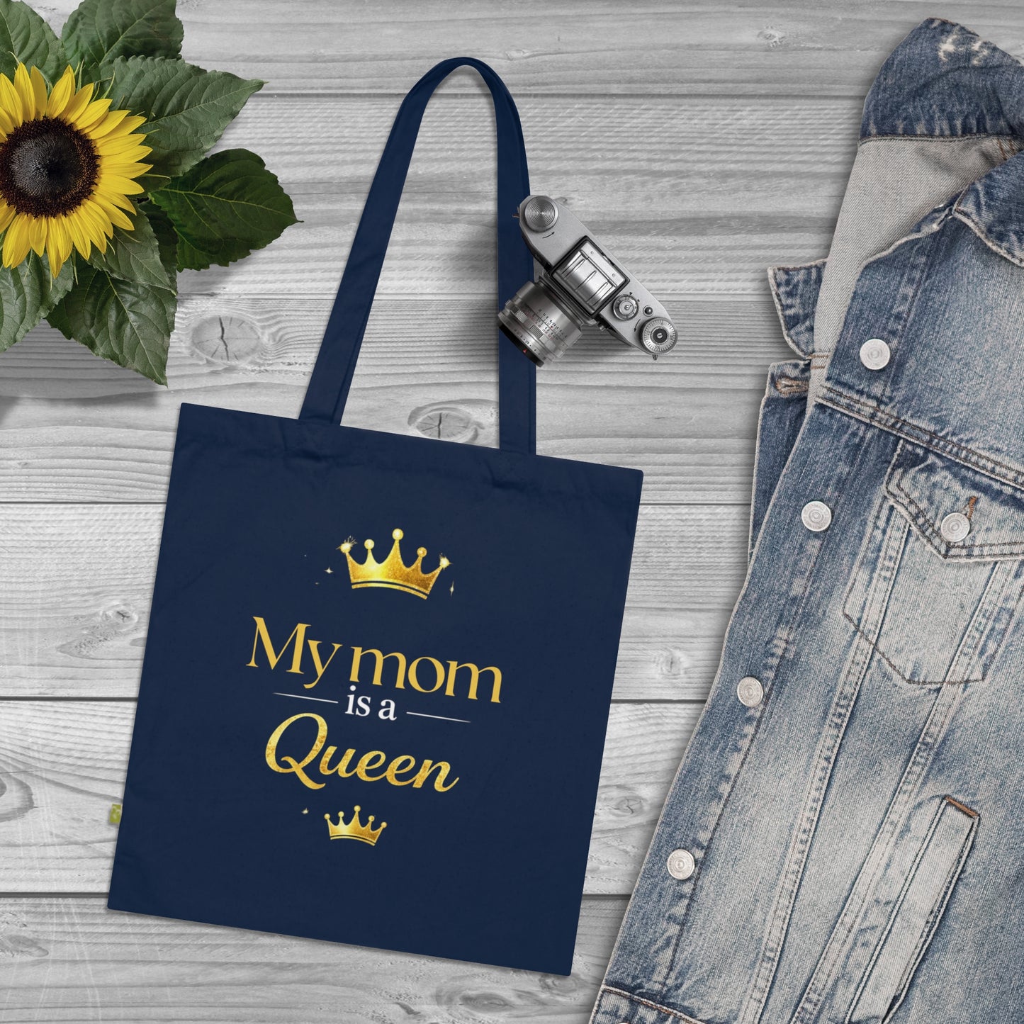Tote Bag — “My Mom Is a Queen ”Mother’s Day Organic Cotton Tote