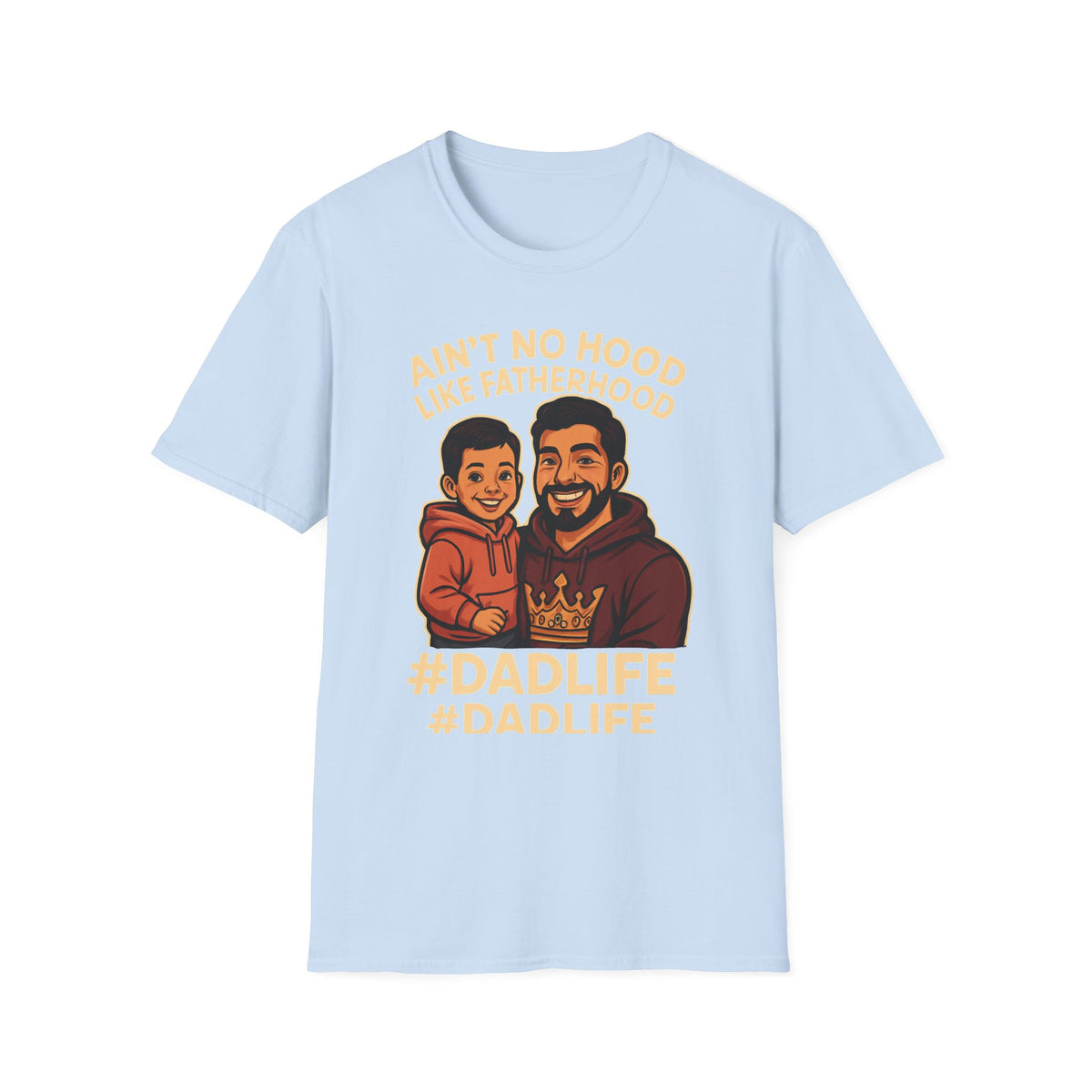 Ain't No Hood Like Fatherhood T-Shirt boy Hispanic - #DadLife Unisex Softstyle Tee