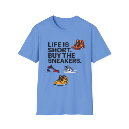 Life is Short Buy the Sneakers T-Shirt