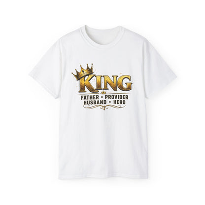 "KING: Father • Provider • Husband • Hero" Tee for Dads