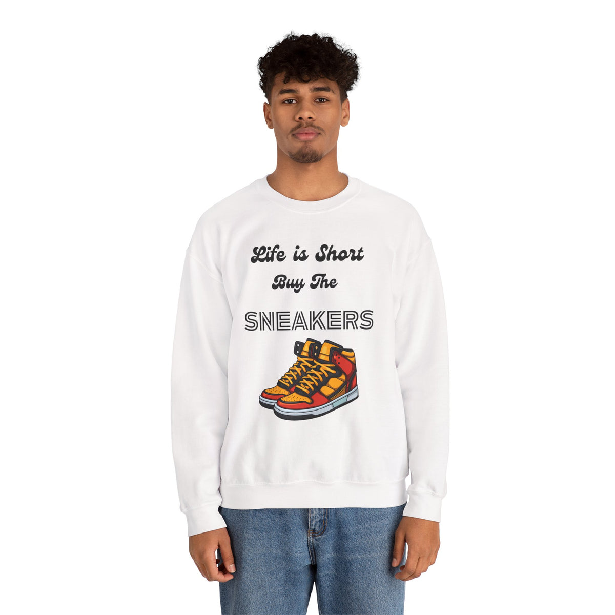 Life is Short Buy the Sneakers Sweatshirt