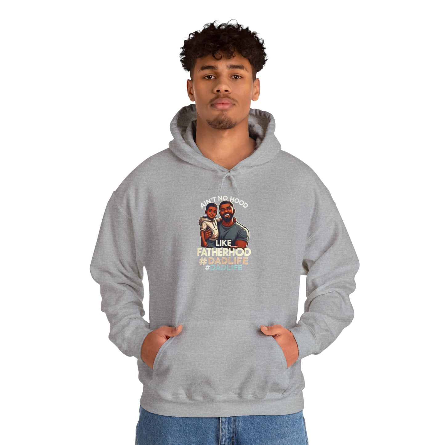 Ain't No Hood Like Fatherhood Hoodie