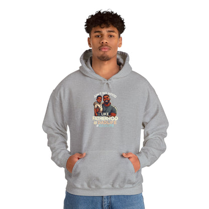 Ain't No Hood Like Fatherhood Hoodie