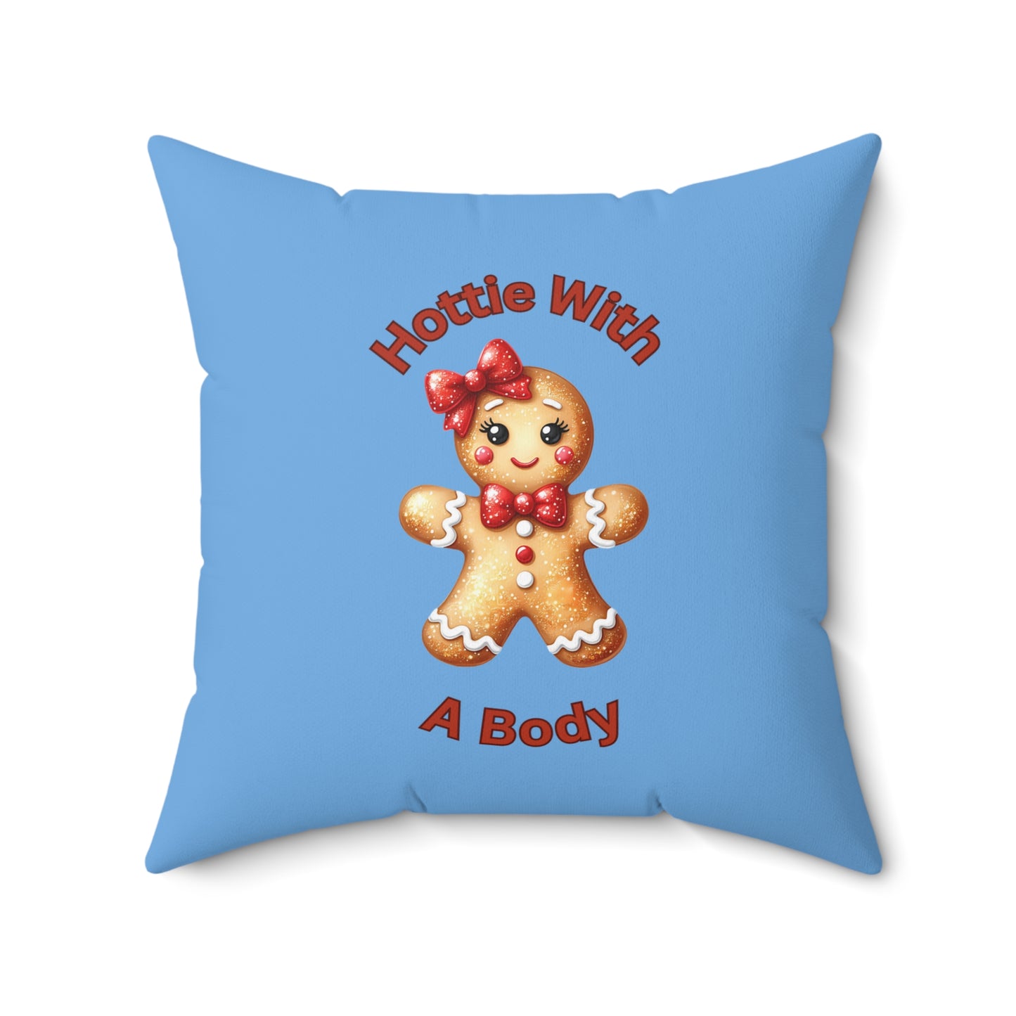 Hottie With A Body-Spun Polyester Square Pillow (Lt Blue)