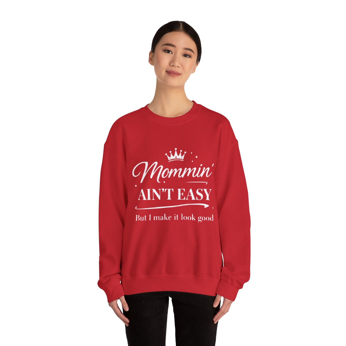 Mommin' Ain't Easy Sweatshirt — Funny Mom Crewneck, "But I Make It Look Good"