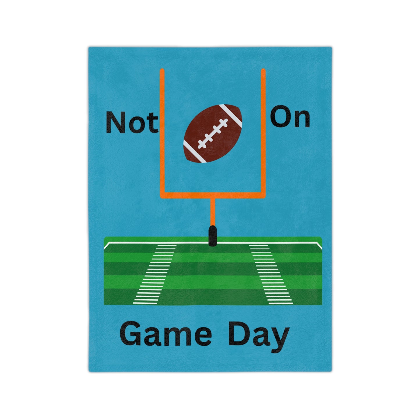 Not on Game Day-Turquoise