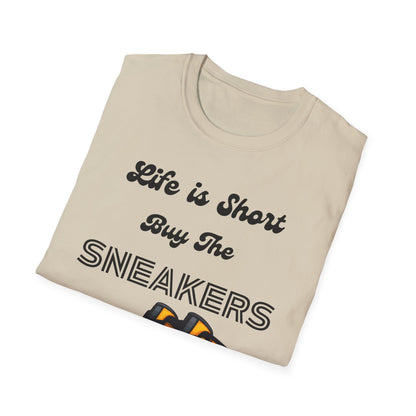 Life is Short Buy The Sneakers T-Shirt