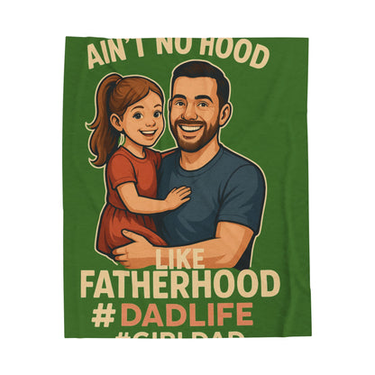 "Ain't No Hood Like Fatherhood" #DadLife Girl Dad Fatherhood Plush Blanket (Green)
