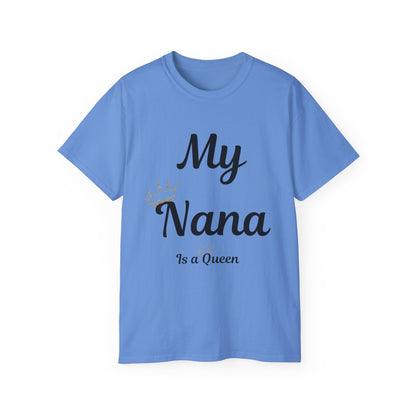 My Nana Is a Queen Unisex Ultra Cotton Tee - Perfect Gift for Grandmothers