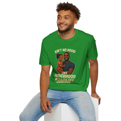 Ain't No Hood Like Fatherhood Unisex T-Shirt - #DadLife #GirlDad