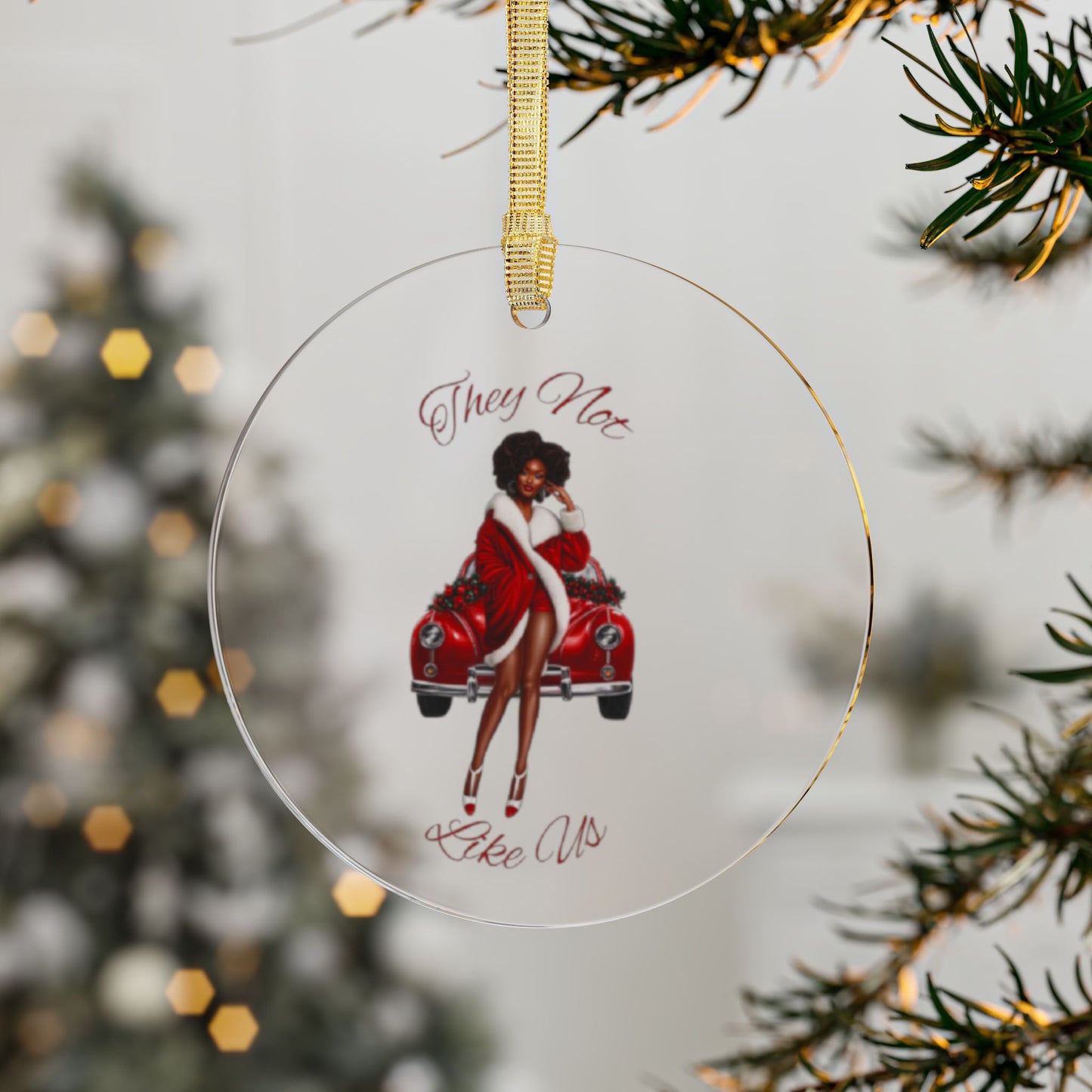 They Not Like Us 4-Acrylic Ornaments