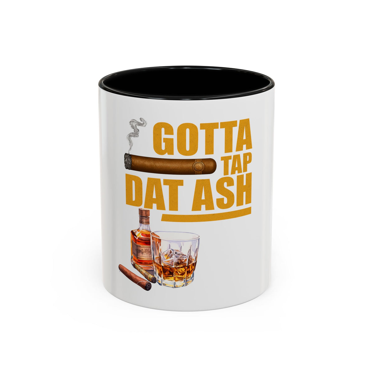 Gotta Tap Dat Ash Coffee Mug