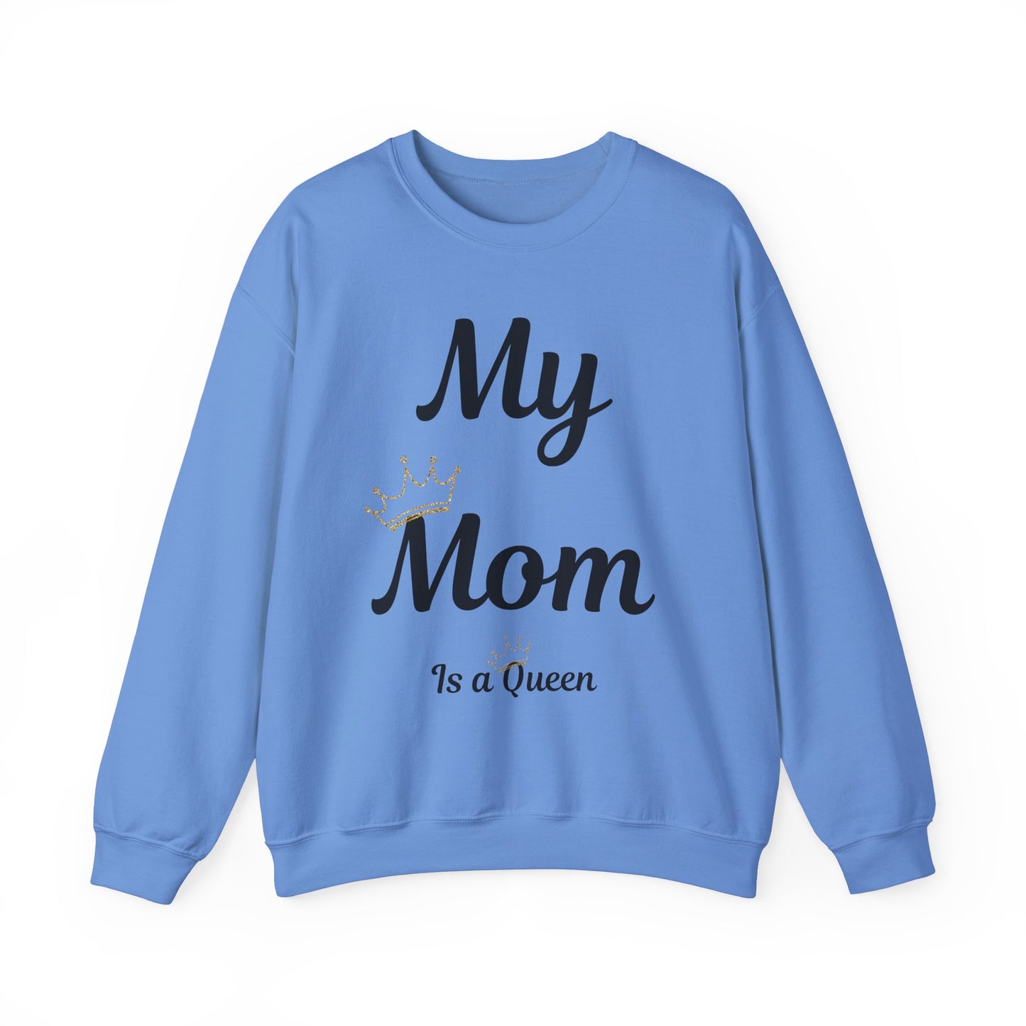 My Mom Is a Queen Sweatshirt