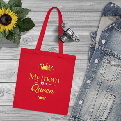 Tote Bag — “My Mom Is a Queen ”Mother’s Day Organic Cotton Tote
