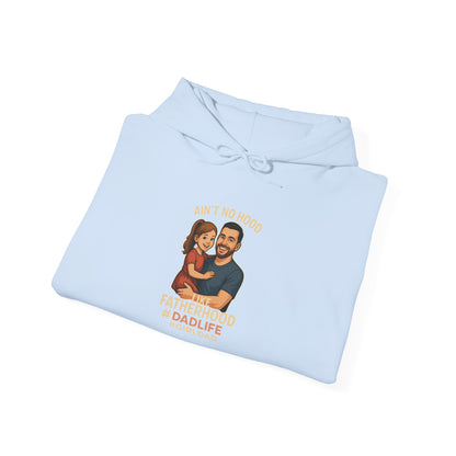 Ain't No Hood Like Fatherhood Hooded Sweatshirt Dad Life #GirlDad